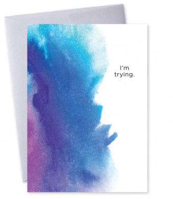 Design with Heart Studio - Greeting Cards - Conversations From The Heart – I’m Trying
