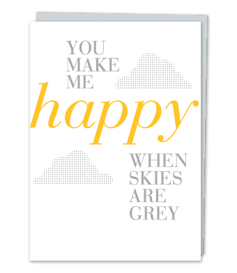 Design with Heart Studio - You Make Me Happy When Skies Are Grey