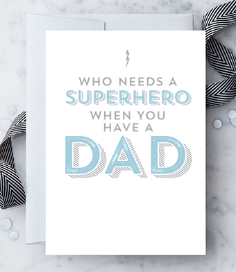 Design with Heart Studio - “Who Needs a Superhero When You Have a Super Dad”