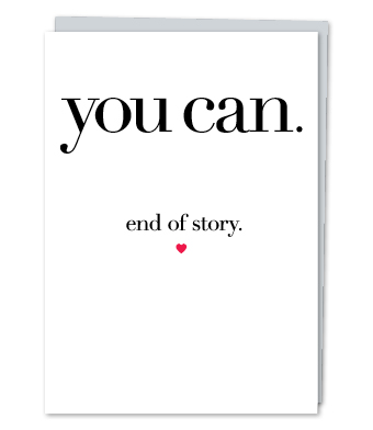 Design with Heart Studio - “You can. End of story.”