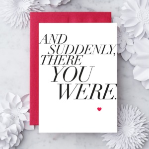 And Suddenly There You Were