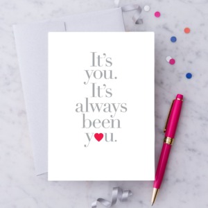 "It's you. It's always been you."