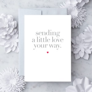 "sending a little love your way."