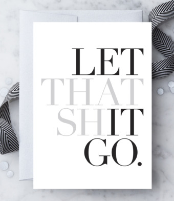 Design with Heart Studio - Let That Shit Go.