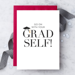 Go On With Your Grad Self