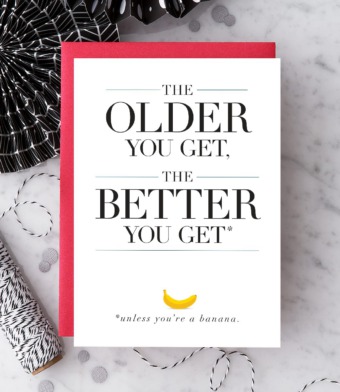 Design with Heart Studio - “The Older You Get, The Better You Get”