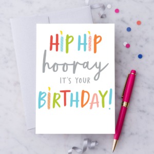 “hip hip hooray! It's your birthday!"