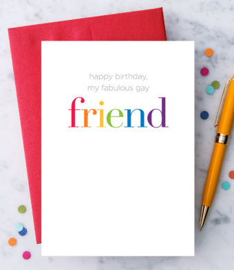 Design with Heart Studio - “Happy Birthday to my fabulous gay friend”