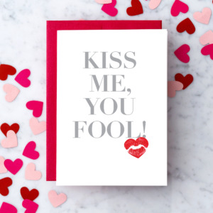 "Kiss Me, You Fool!"