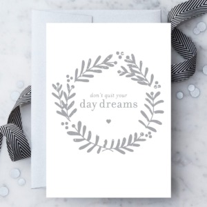Don't Quit Your Daydream