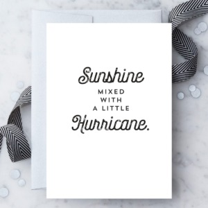 "Sunshine mixed with a little hurricane."