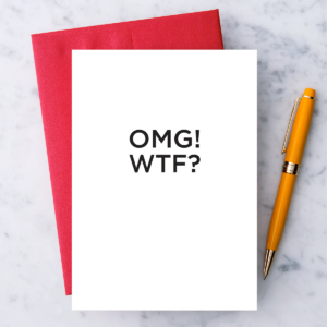 "OMG! WTF?"