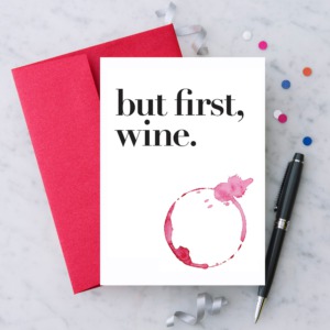But First, Wine.