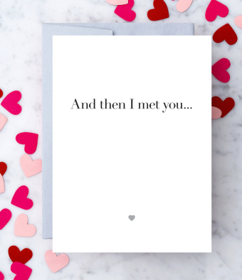 Design with Heart Studio - “And then I met you…”